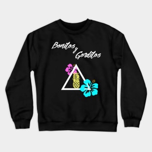 Bonitos Y Gorditos Crewneck Sweatshirt